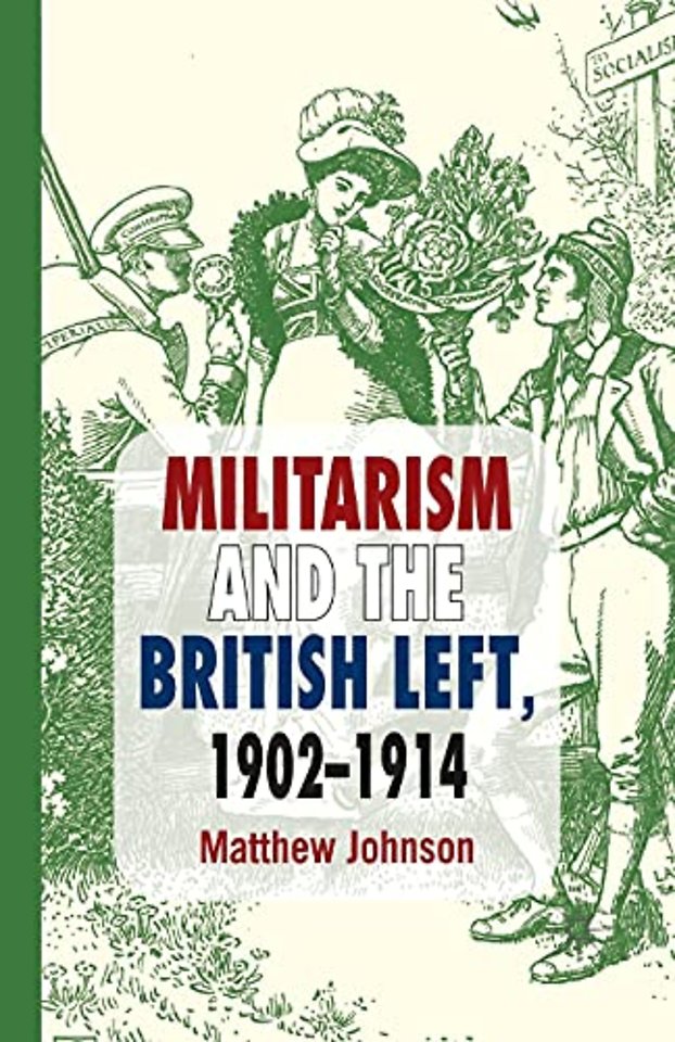 Militarism and the British Left, 1902-1914