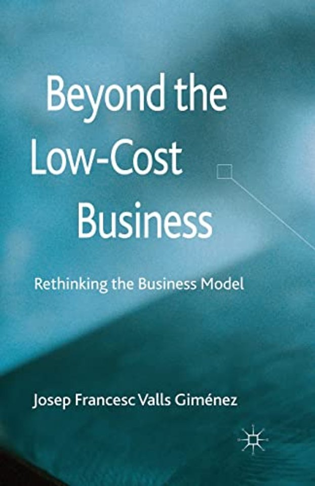 Beyond the Low Cost Business
