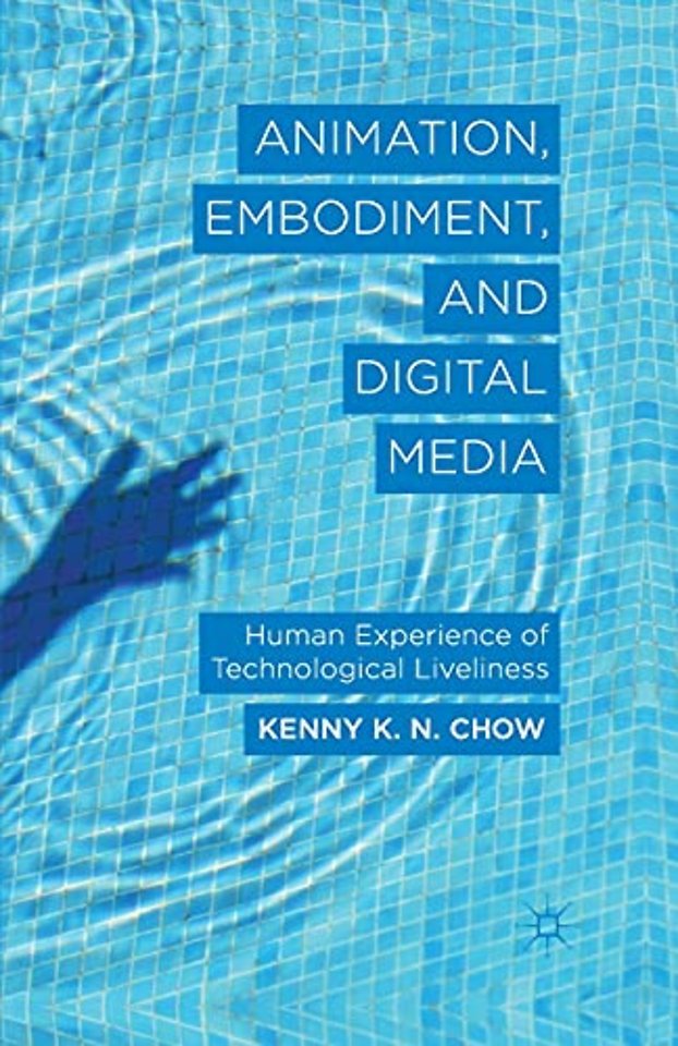 Animation, Embodiment, and Digital Media