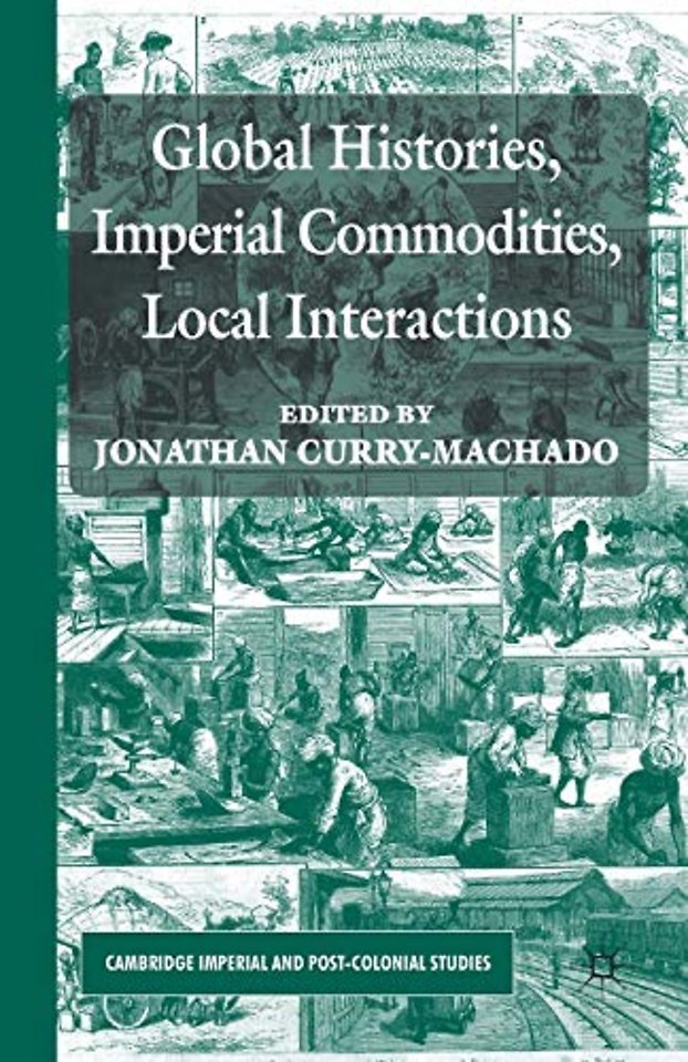 Global Histories, Imperial Commodities, Local Interactions