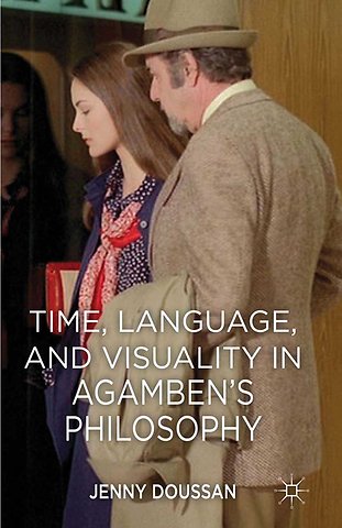 Time, Language, and Visuality in Agamben's Philosophy