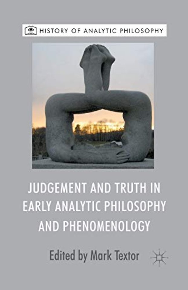 Judgement and Truth in Early Analytic Philosophy and Phenomenology