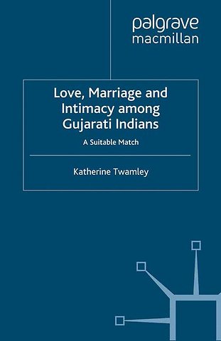 Love, Marriage and Intimacy among Gujarati Indians