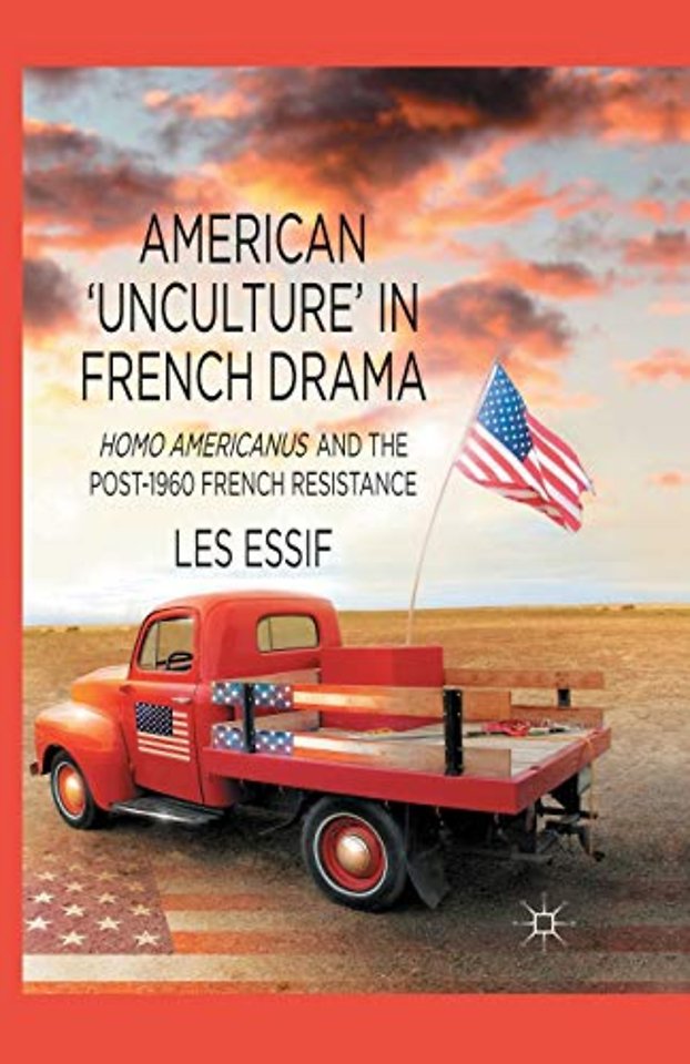 American ‘Unculture’ in French Drama