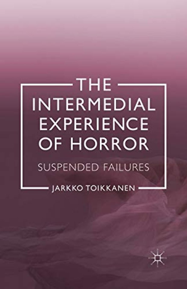 The Intermedial Experience of Horror