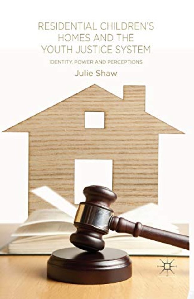 Residential Children's Homes and the Youth Justice System