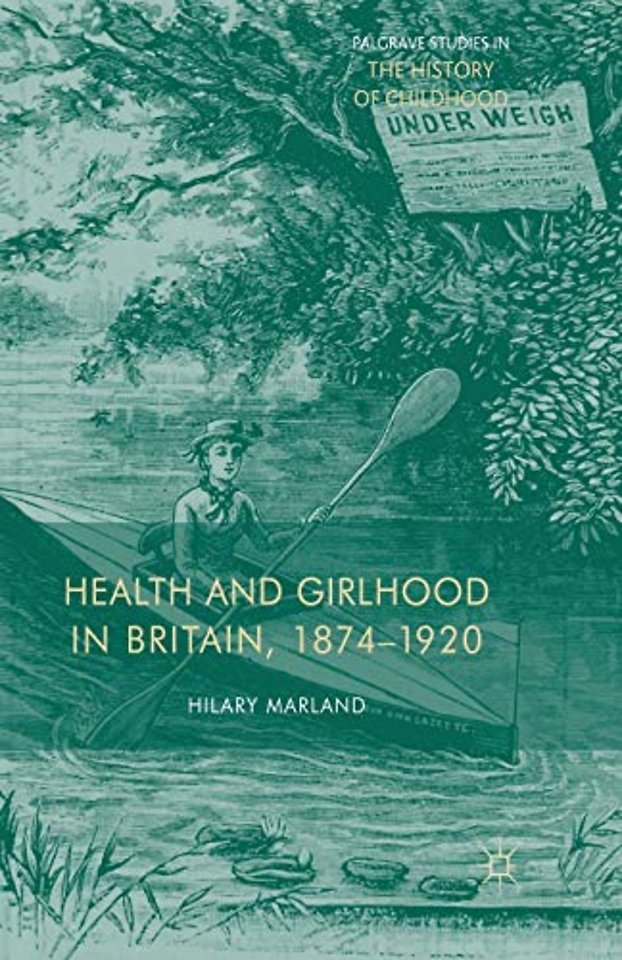 Health and Girlhood in Britain, 1874-1920