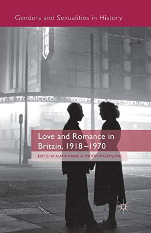 Love and Romance in Britain, 1918 - 1970