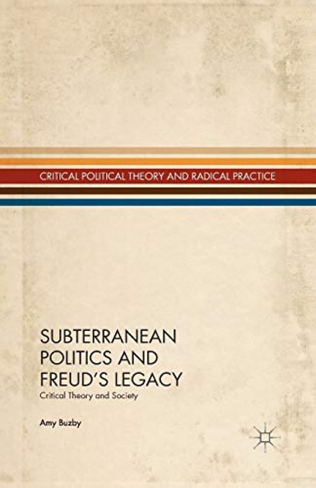 Subterranean Politics and Freud’s Legacy
