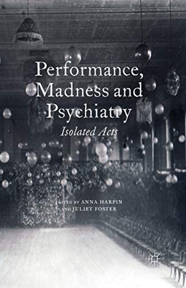 Performance, Madness and Psychiatry