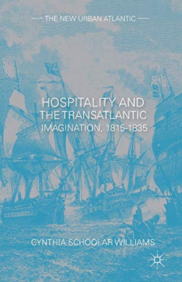Hospitality and the Transatlantic Imagination, 1815–1835