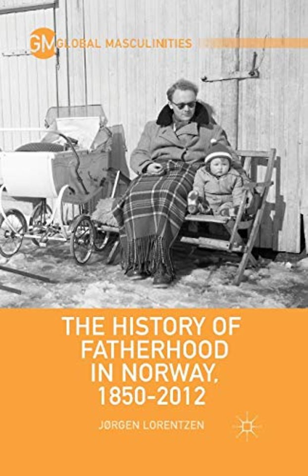 The History of Fatherhood in Norway, 1850–2012