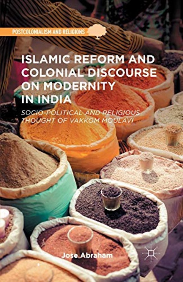 Islamic Reform and Colonial Discourse on Modernity in India