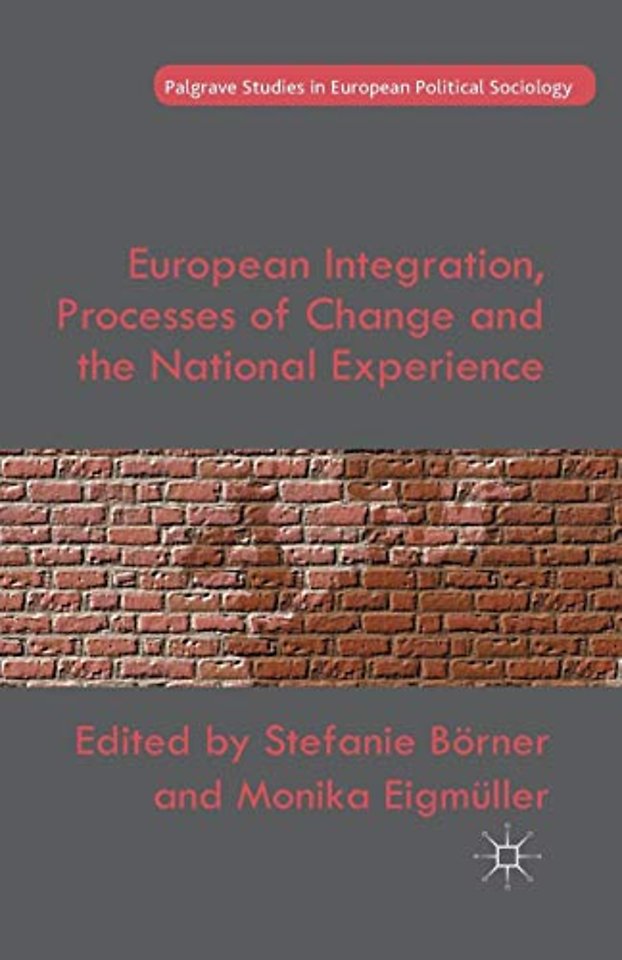European Integration, Processes of Change and the National Experience