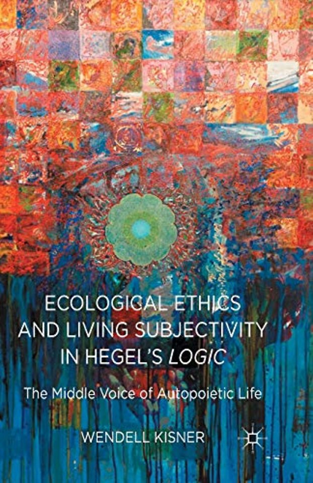 Ecological Ethics and Living Subjectivity in Hegel's Logic