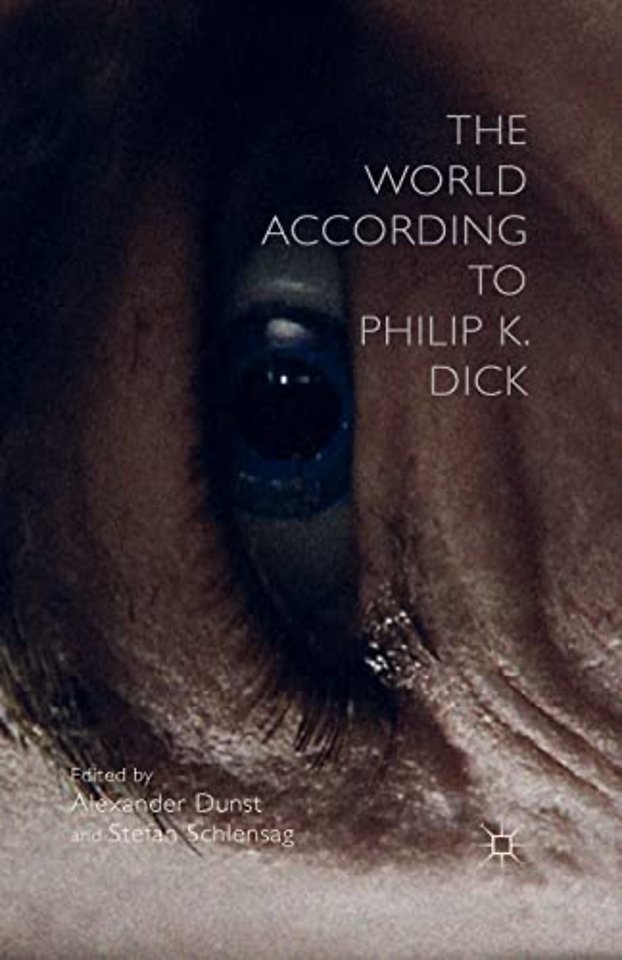 The World According to Philip K. Dick