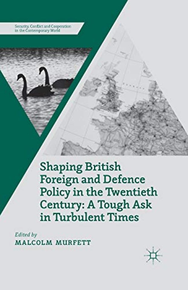 Shaping British Foreign and Defence Policy in the Twentieth Century