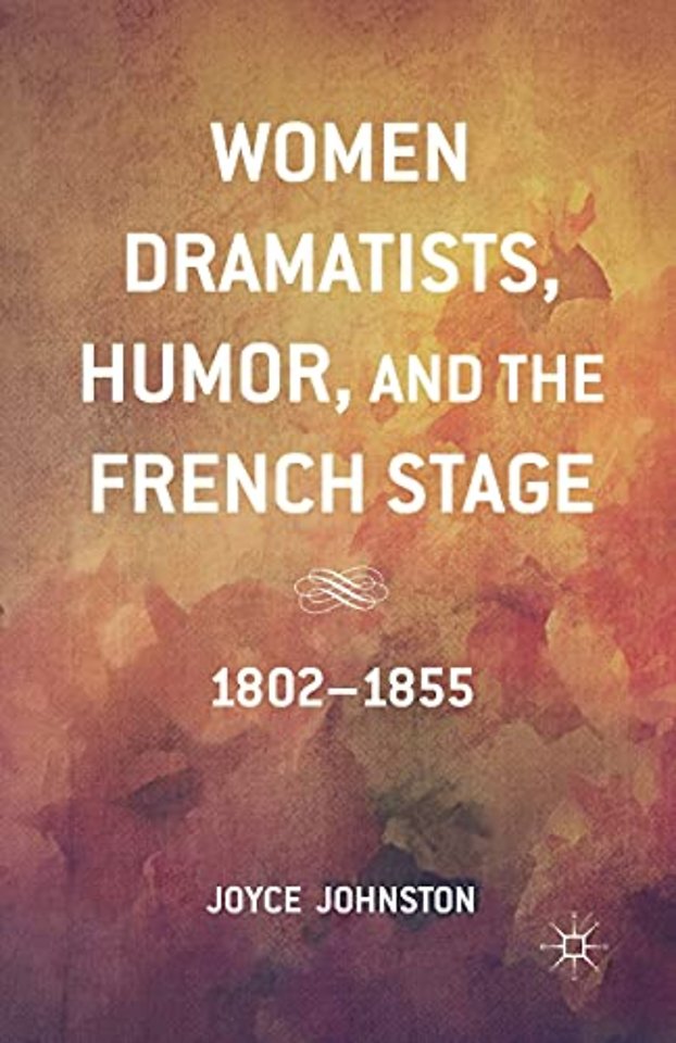 Women Dramatists, Humor, and the French Stage
