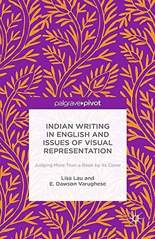 Indian Writing in English and Issues of Visual Representation