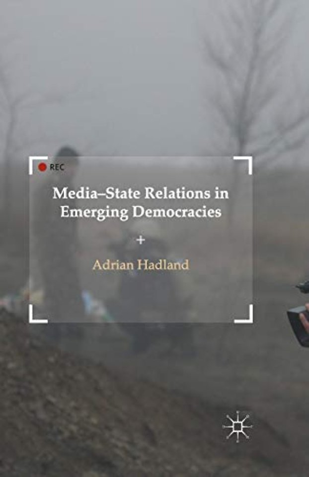 Media-State Relations in Emerging Democracies