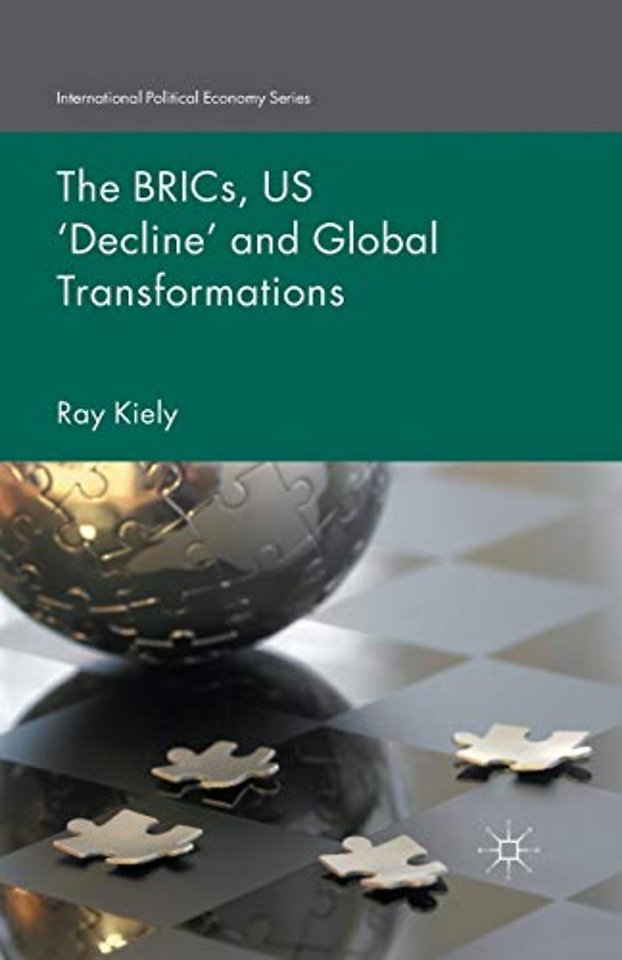 The BRICs, US ‘Decline’ and Global Transformations