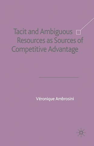 Tacit and Ambiguous Resources as Sources of Competitive Advantage
