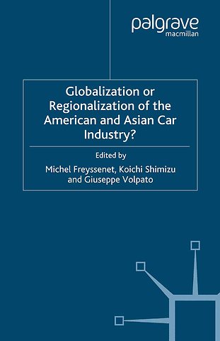 Globalization or Regionalization of the American and Asian Car Industry?