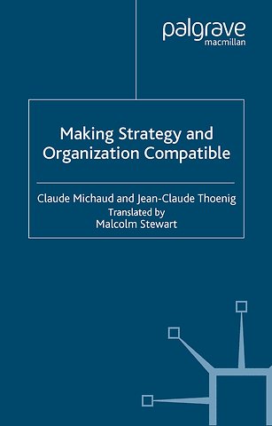 Making Strategy and Organization Compatible