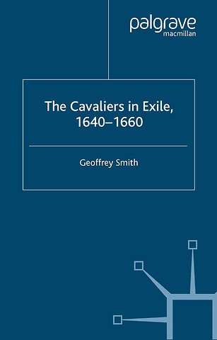 The Cavaliers in Exile 1640–1660