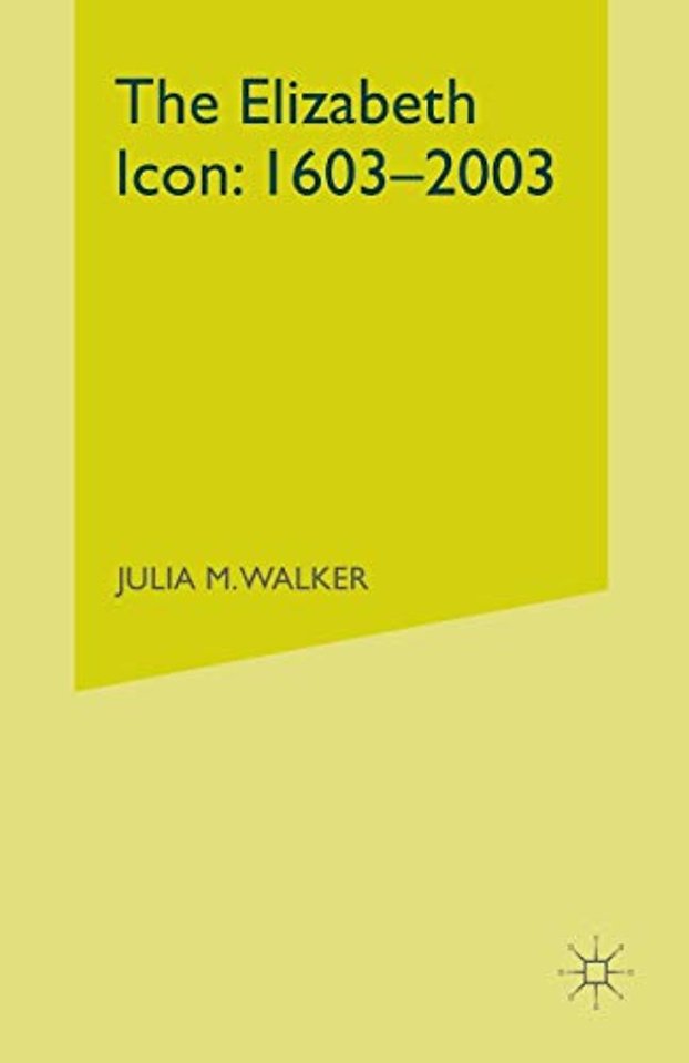 The Elizabeth Icon: 1603–2003