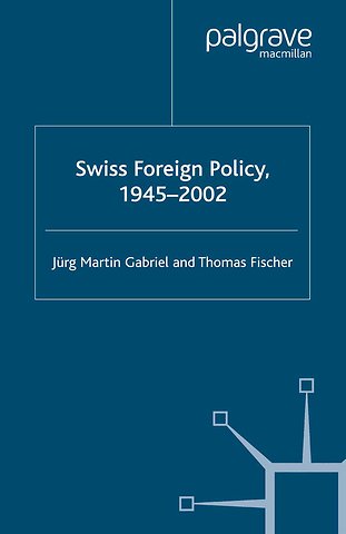 Swiss Foreign Policy, 1945-2002