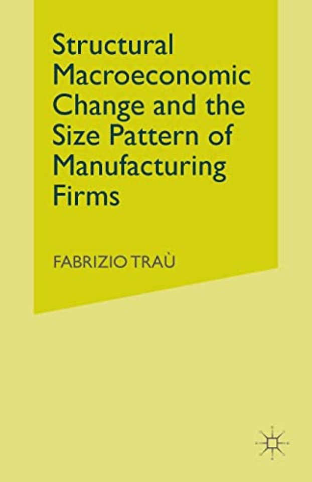 Structural Macroeconomic Change and the Size Pattern of Manufacturing Firms