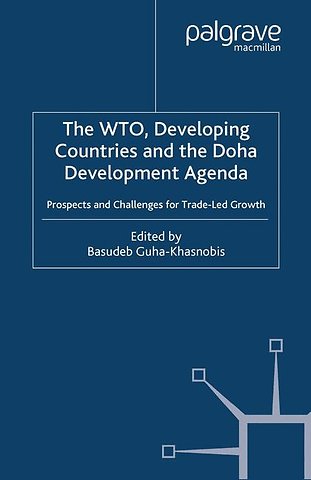 The WTO, Developing Countries and the Doha Development Agenda