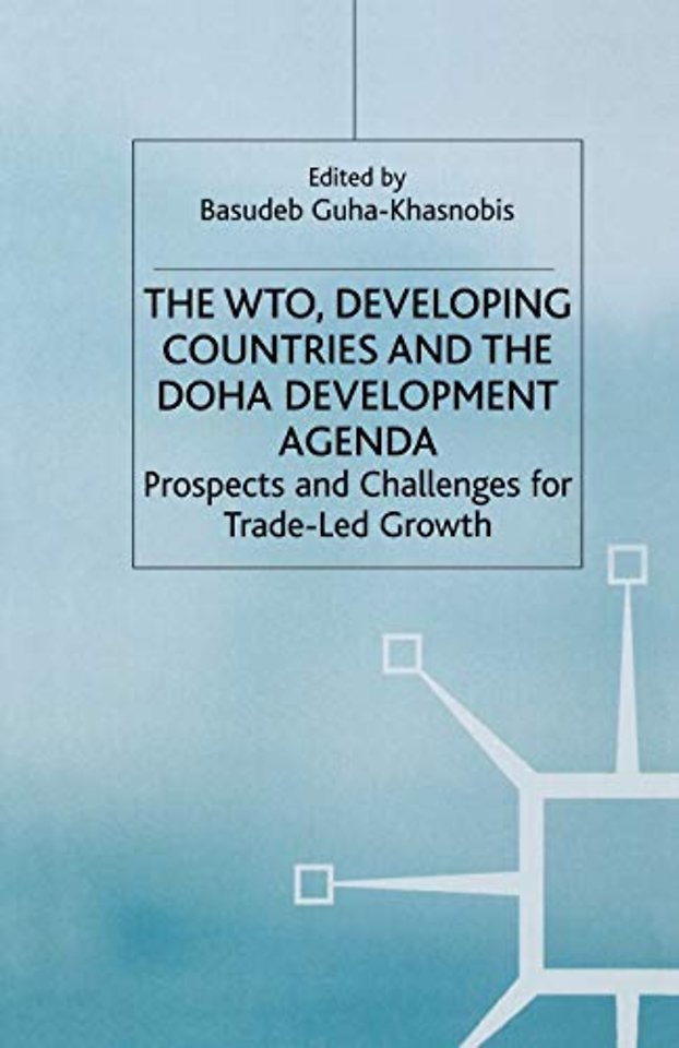The WTO, Developing Countries and the Doha Development Agenda