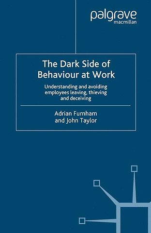 The Dark Side of Behaviour at Work