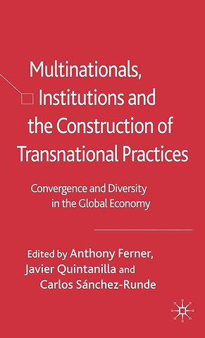 Multinationals, Institutions and the Construction of Transnational Practices