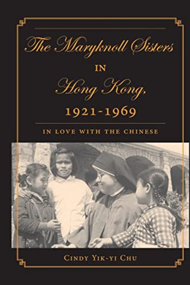 The Maryknoll Sisters in Hong Kong, 1921-1969