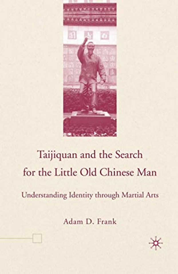 Taijiquan and The Search for The Little Old Chinese Man