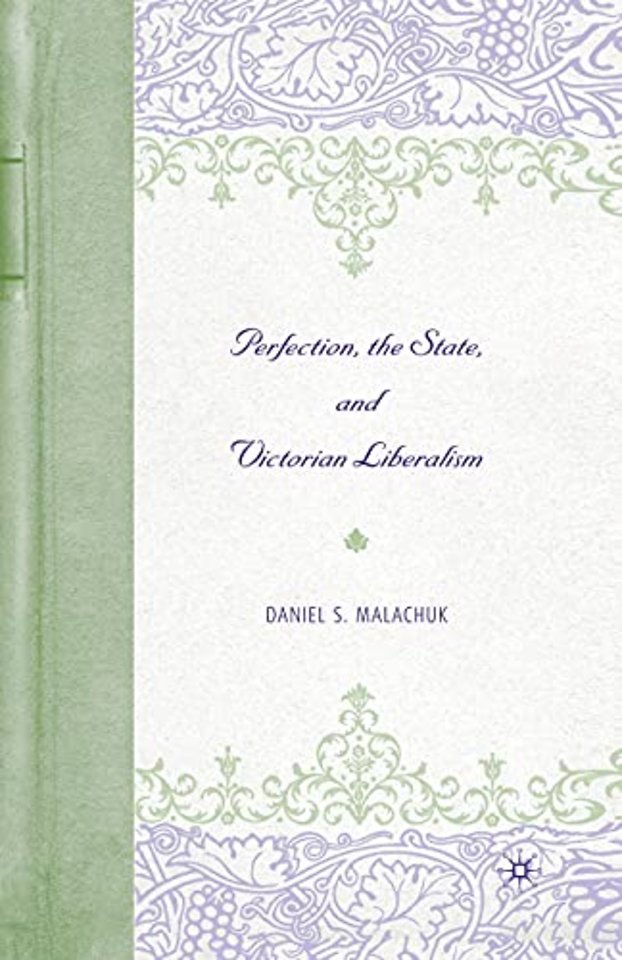 Perfection, the State, and Victorian Liberalism