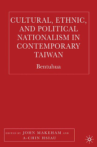 Cultural, Ethnic, and Political Nationalism in Contemporary Taiwan