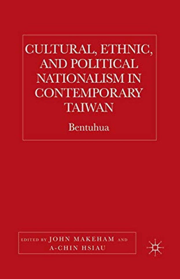 Cultural, Ethnic, and Political Nationalism in Contemporary Taiwan