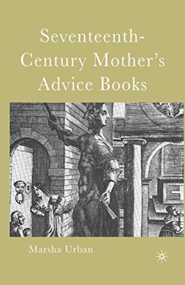 Seventeenth-Century Mother’s Advice Books