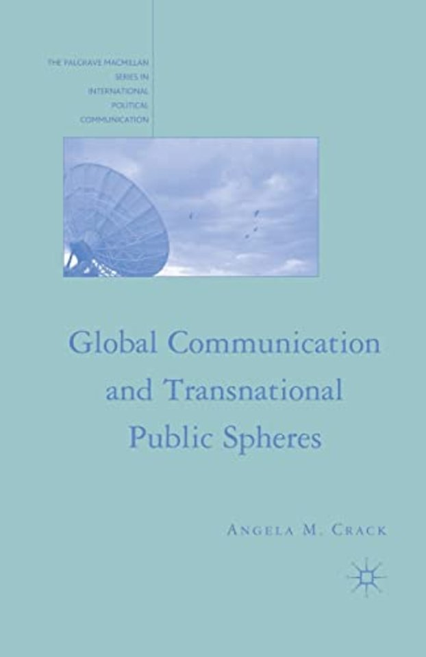 Global Communication and Transnational Public Spheres