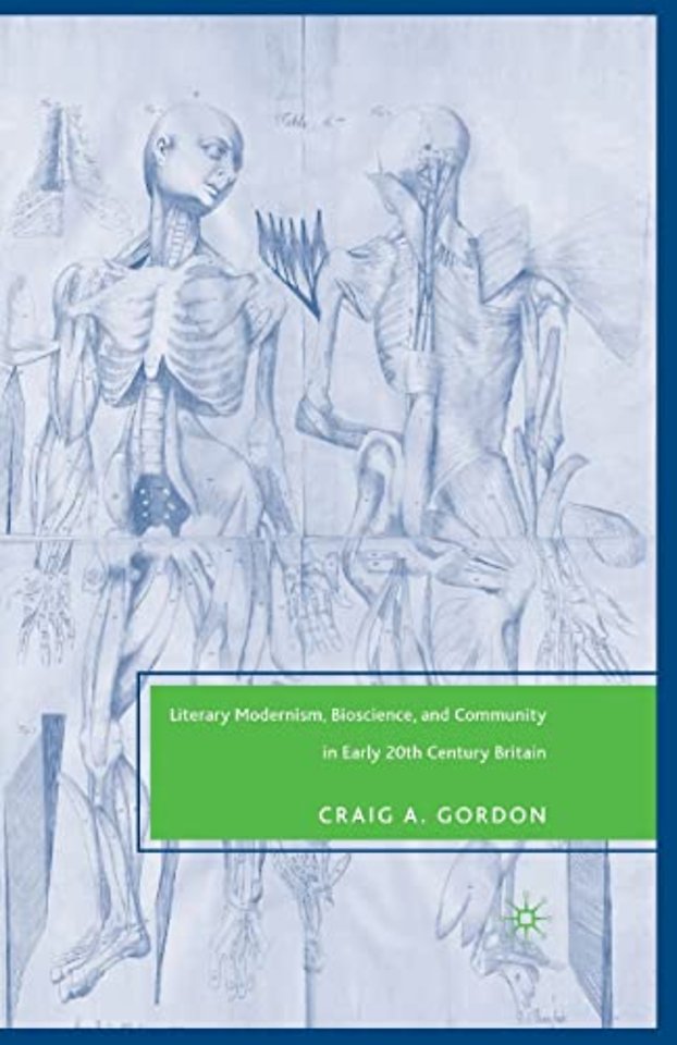 Literary Modernism, Bioscience, and Community in Early 20th Century Britain