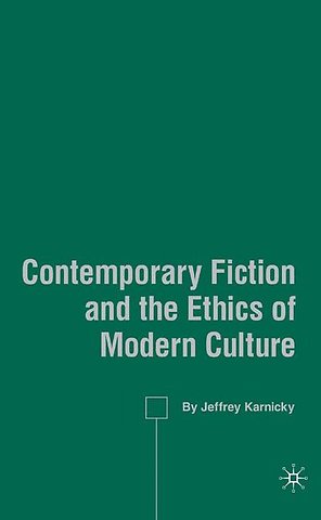 Contemporary Fiction and the Ethics of Modern Culture