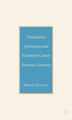 Transatlantic Spiritualism and Nineteenth-Century American Literature