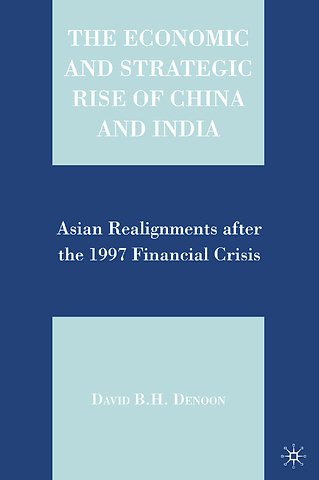 The Economic and Strategic Rise of China and India