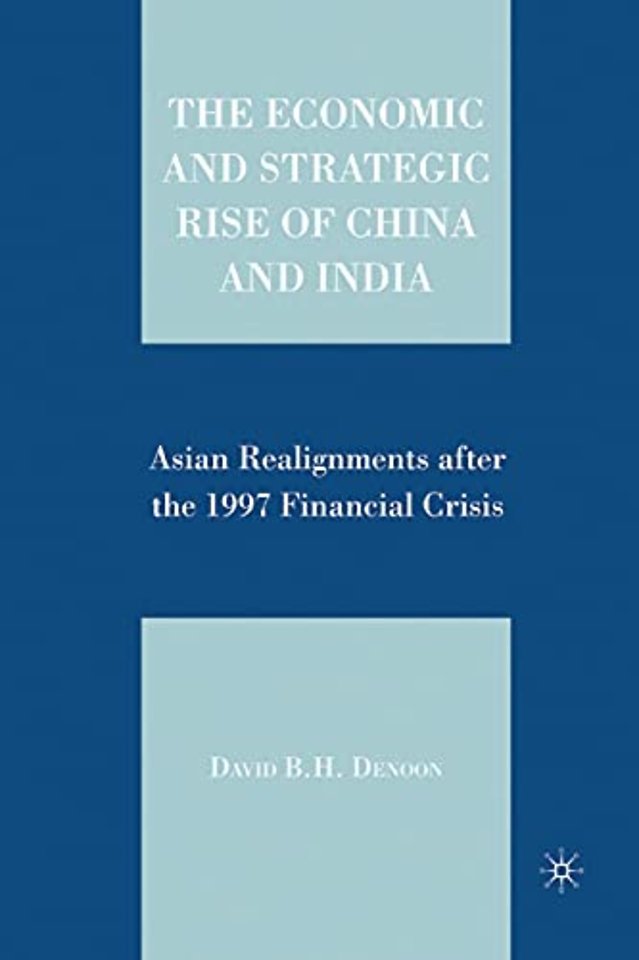 The Economic and Strategic Rise of China and India