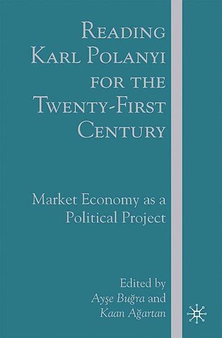 Reading Karl Polanyi for the Twenty-First Century