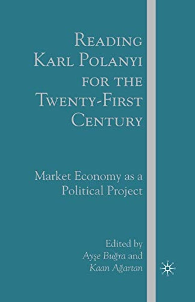 Reading Karl Polanyi for the Twenty-First Century